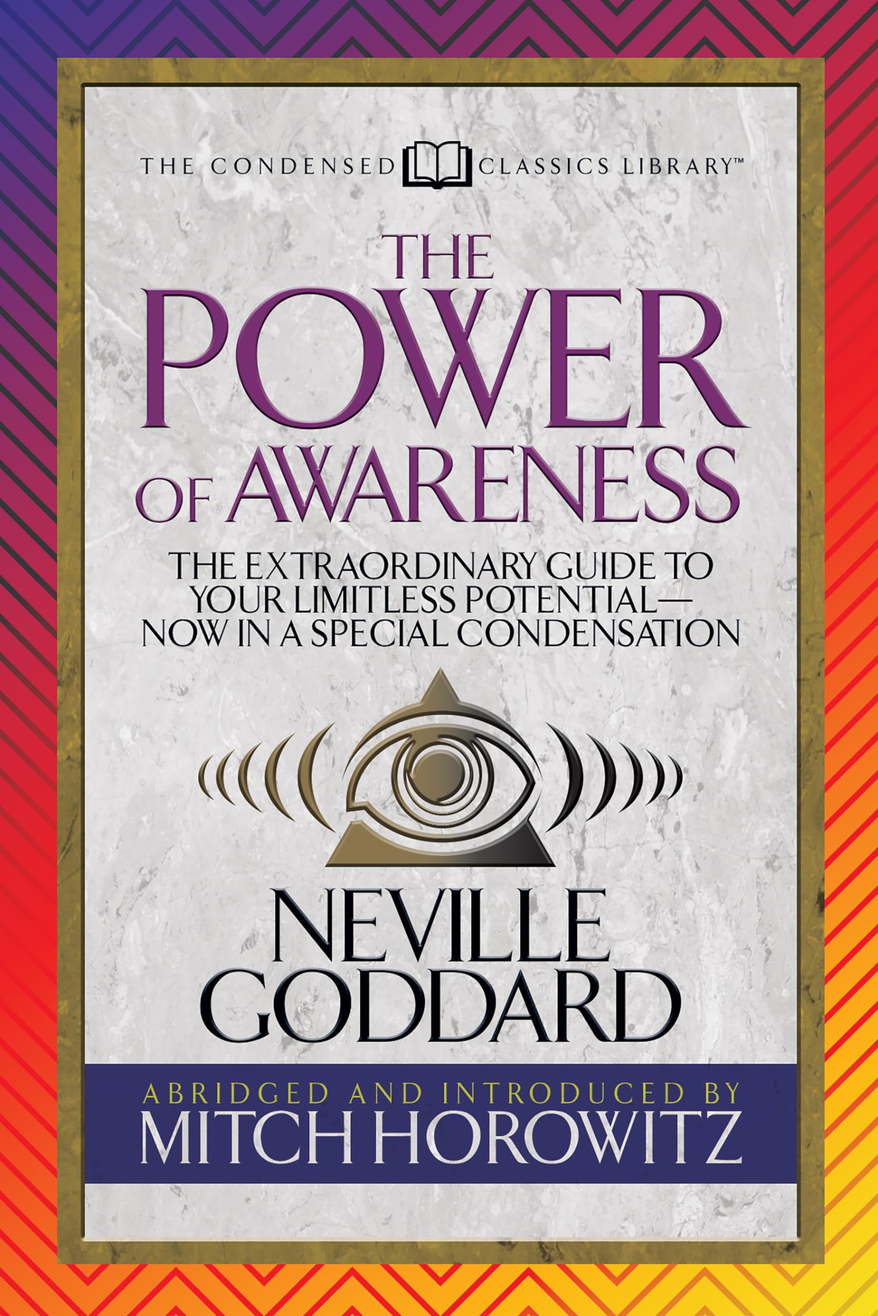 Power of Awareness (Condensed Classics): The Extraordinary Guide to Your Limitless Potential-Now in a Special Condensation (Condensed Classics Library) Business, Finance & Career