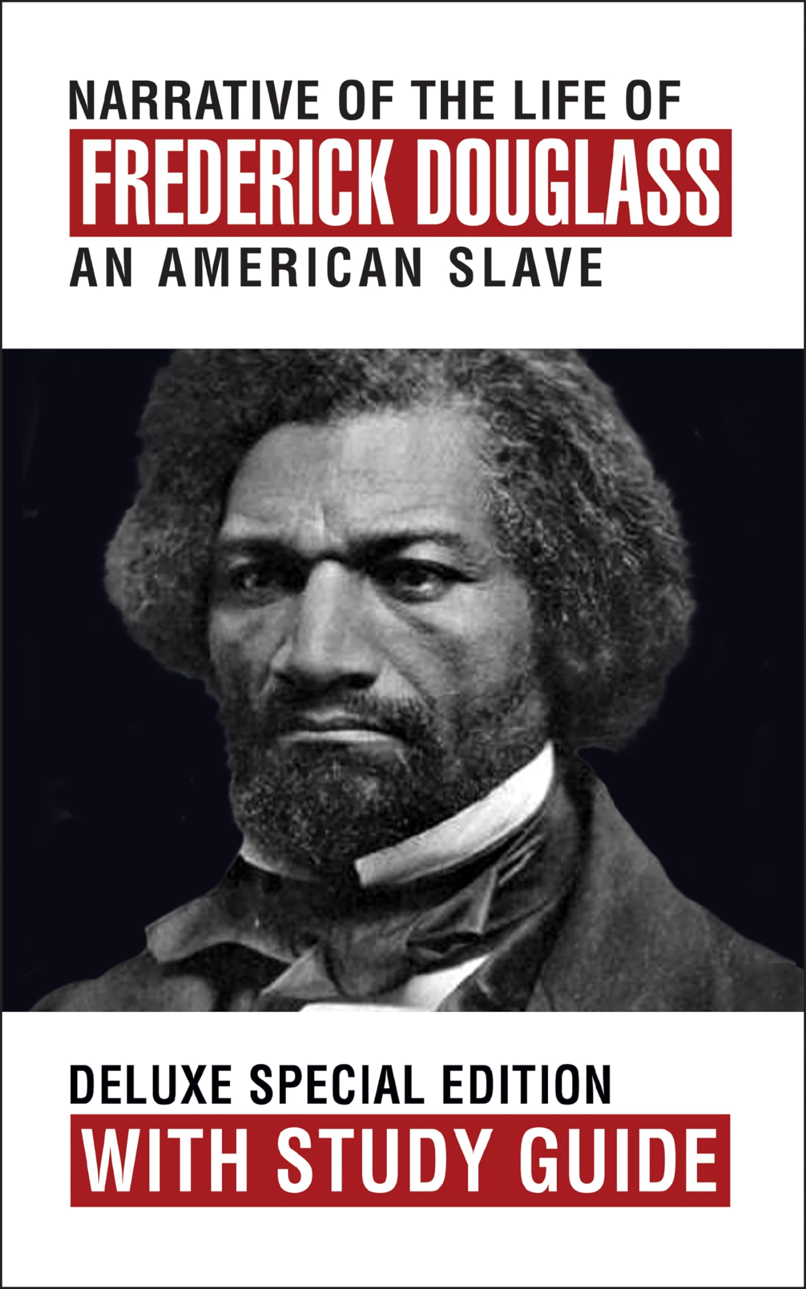 Narrative of the Life of Frederick Douglass with Study Guide: Deluxe Special Edition Social Sciences