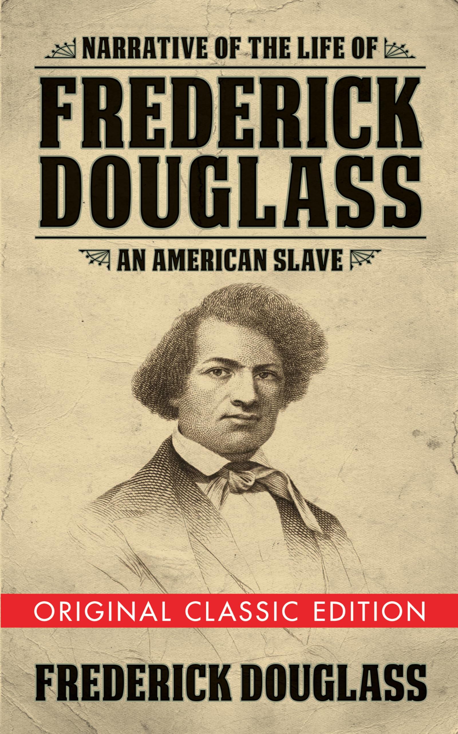 Narrative of the Life of Frederick Douglass (Original Classic Edition): An American Slave (Original Classic Editions) Social Sciences