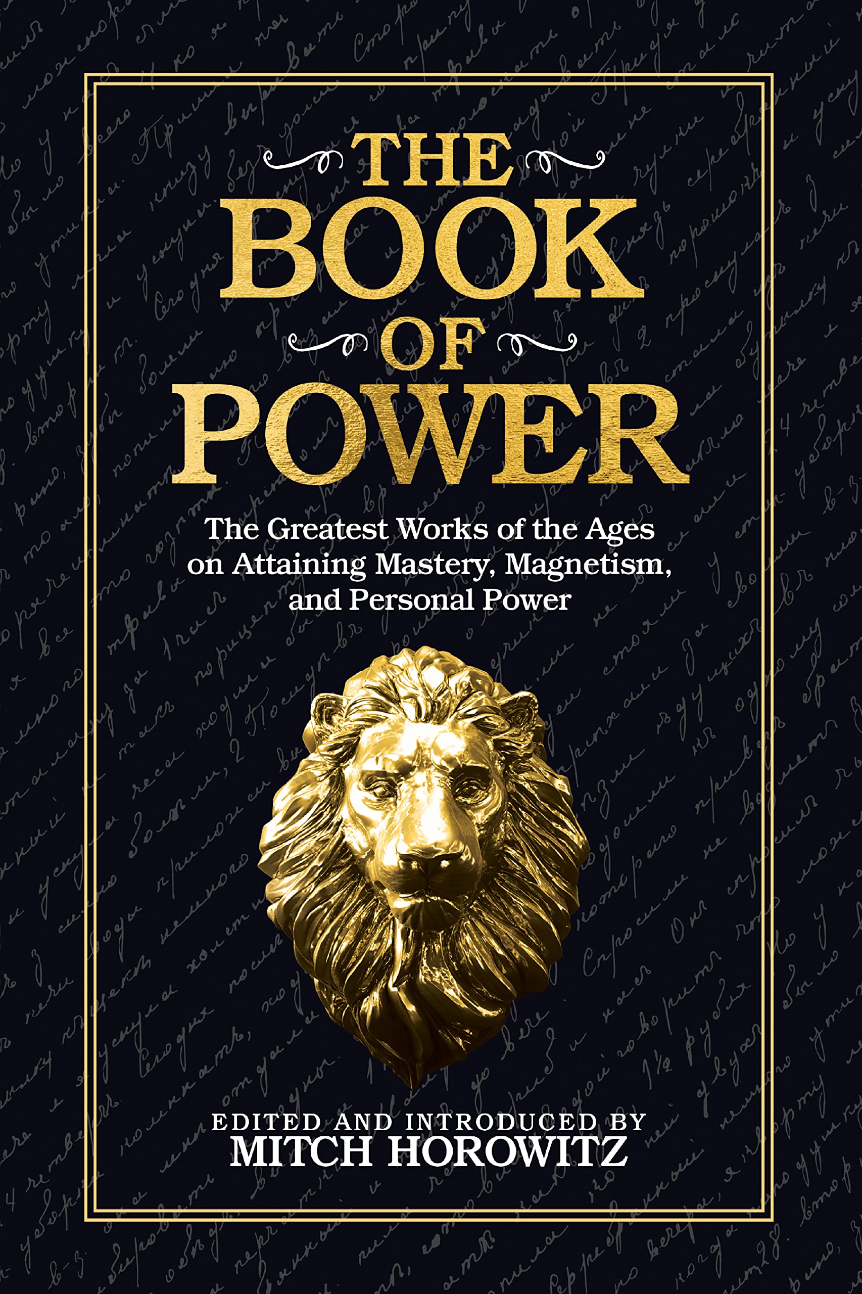 Book of Power: The Greatest Works of the Ages on Attaining Mastery, Magnetism, and Personal Power Business, Finance & Career