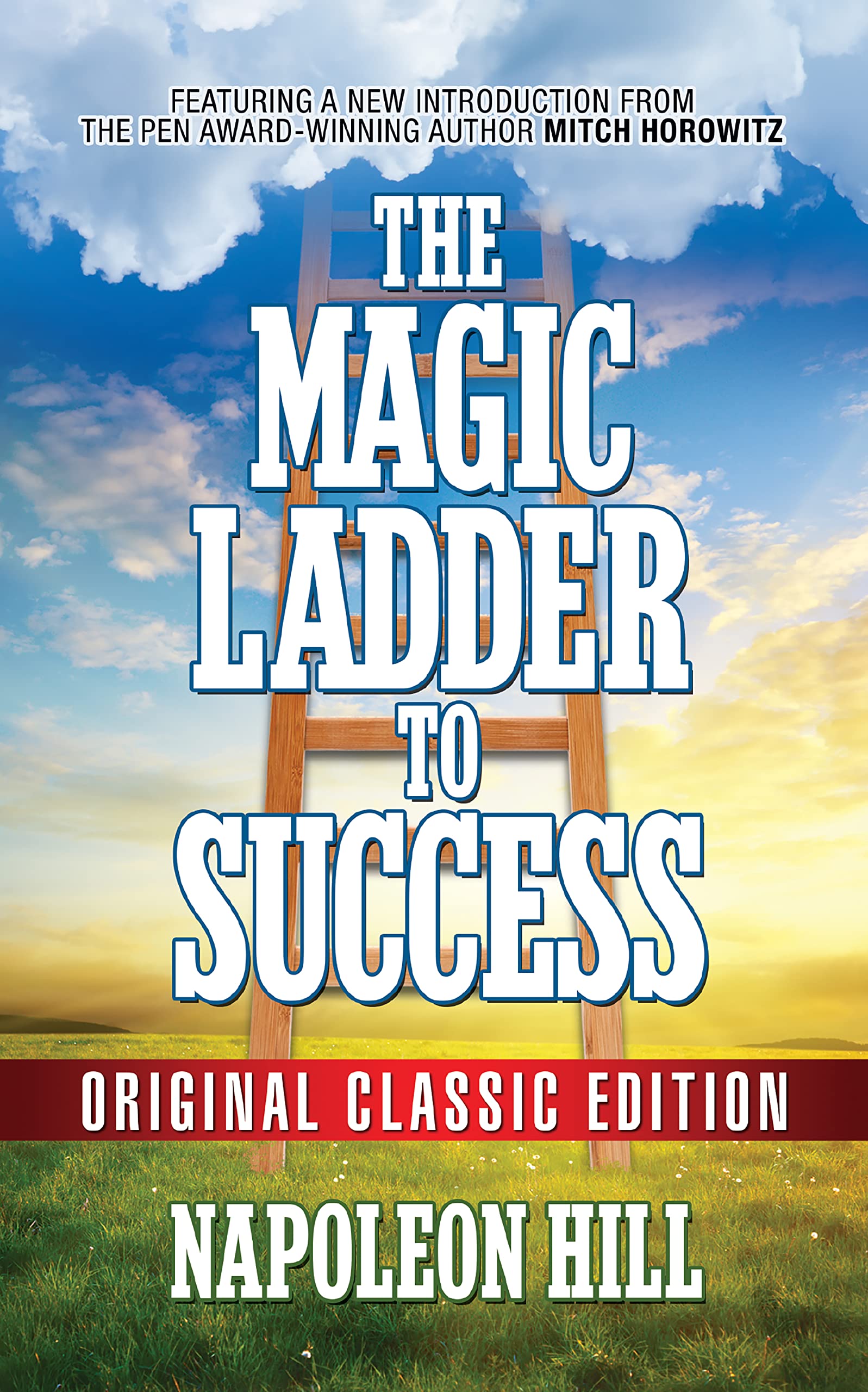 The Magic Ladder to Success: Original Classic Edition Business, Finance & Career