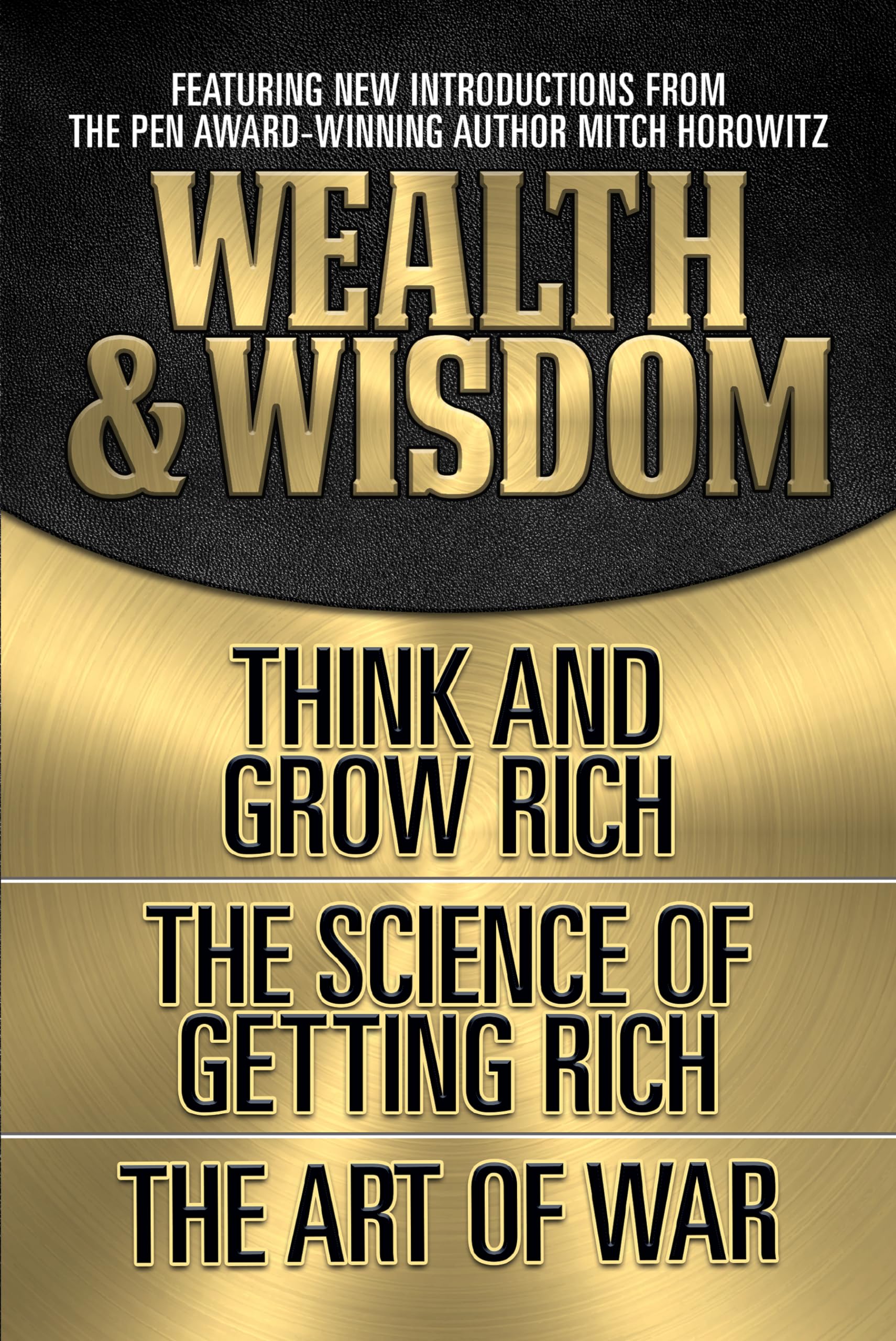Wealth & Wisdom (Original Classic Edition): Think and Grow Rich, The Science of Getting Rich, The Art of War Business, Finance & Career