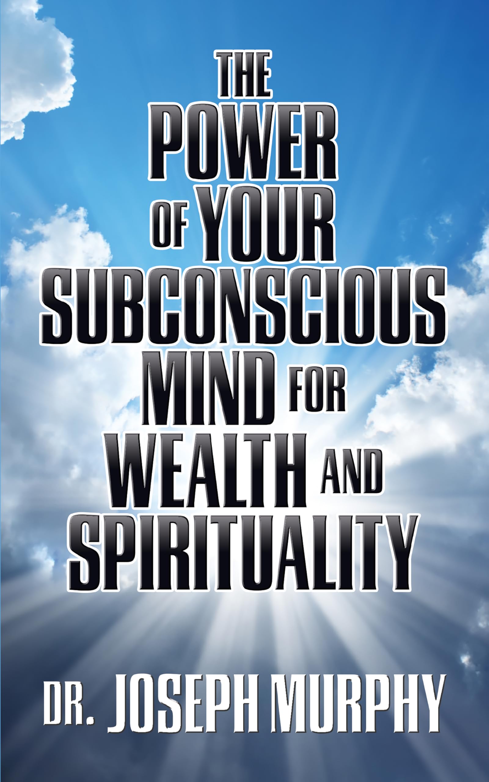 Power of Your Subconscious Mind for Wealth and Spirituality Business, Finance & Career