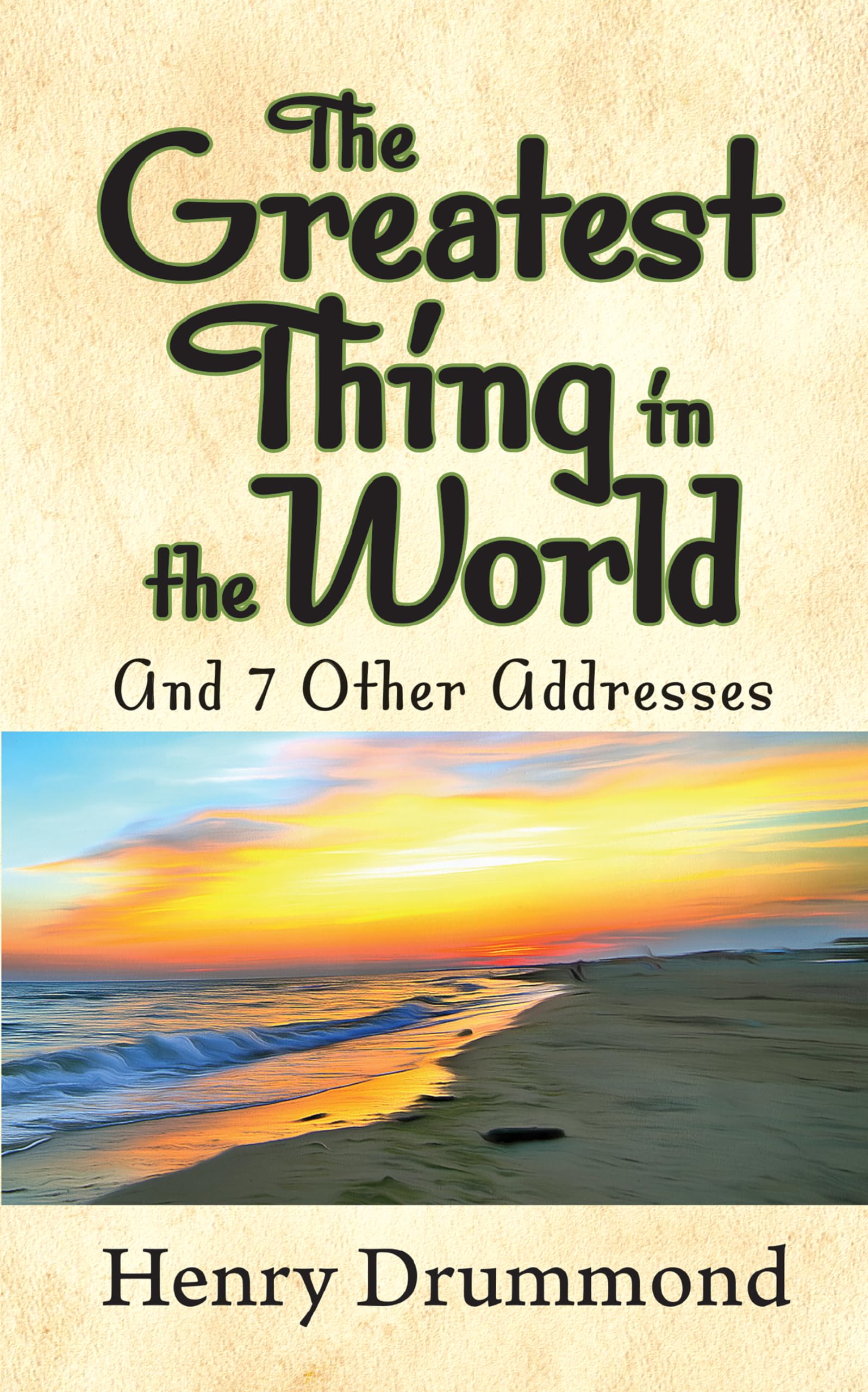 Greatest Thing in the World and 7 Other Addresses Social Sciences