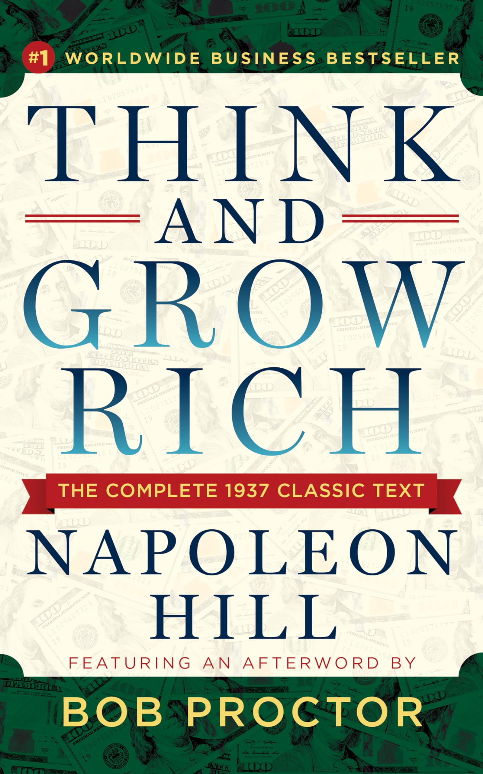 Think and Grow Rich: The Complete 1937 Classic Text Featuring an Afterword by Bob Proctor book