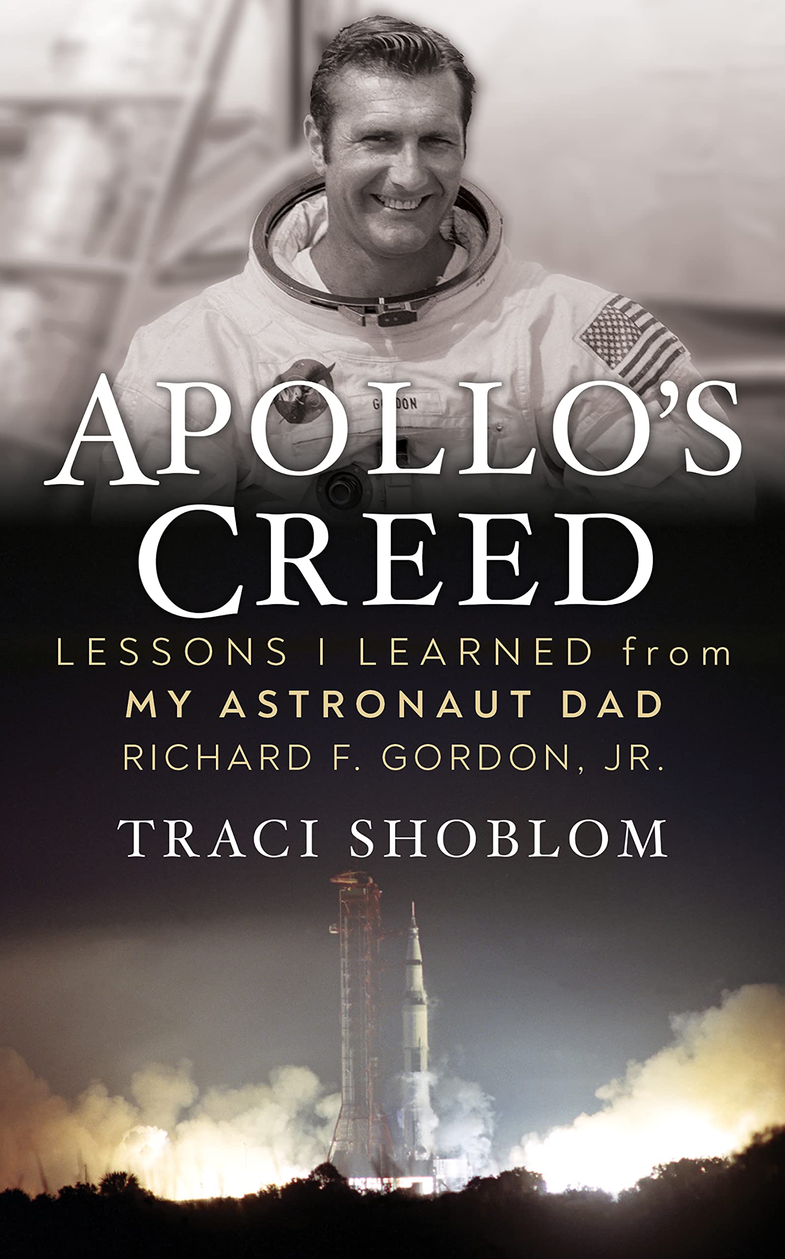 Apollo's Creed: Lessons I Learned From My Astronaut Dad Richard F. Gordon, Jr. Science