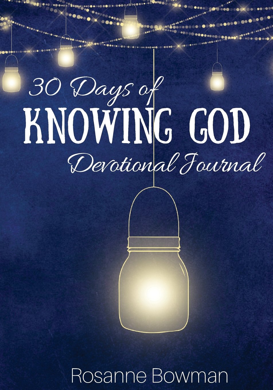 30 Days of Knowing God: Devotional Journal Series Religion & Esotericism