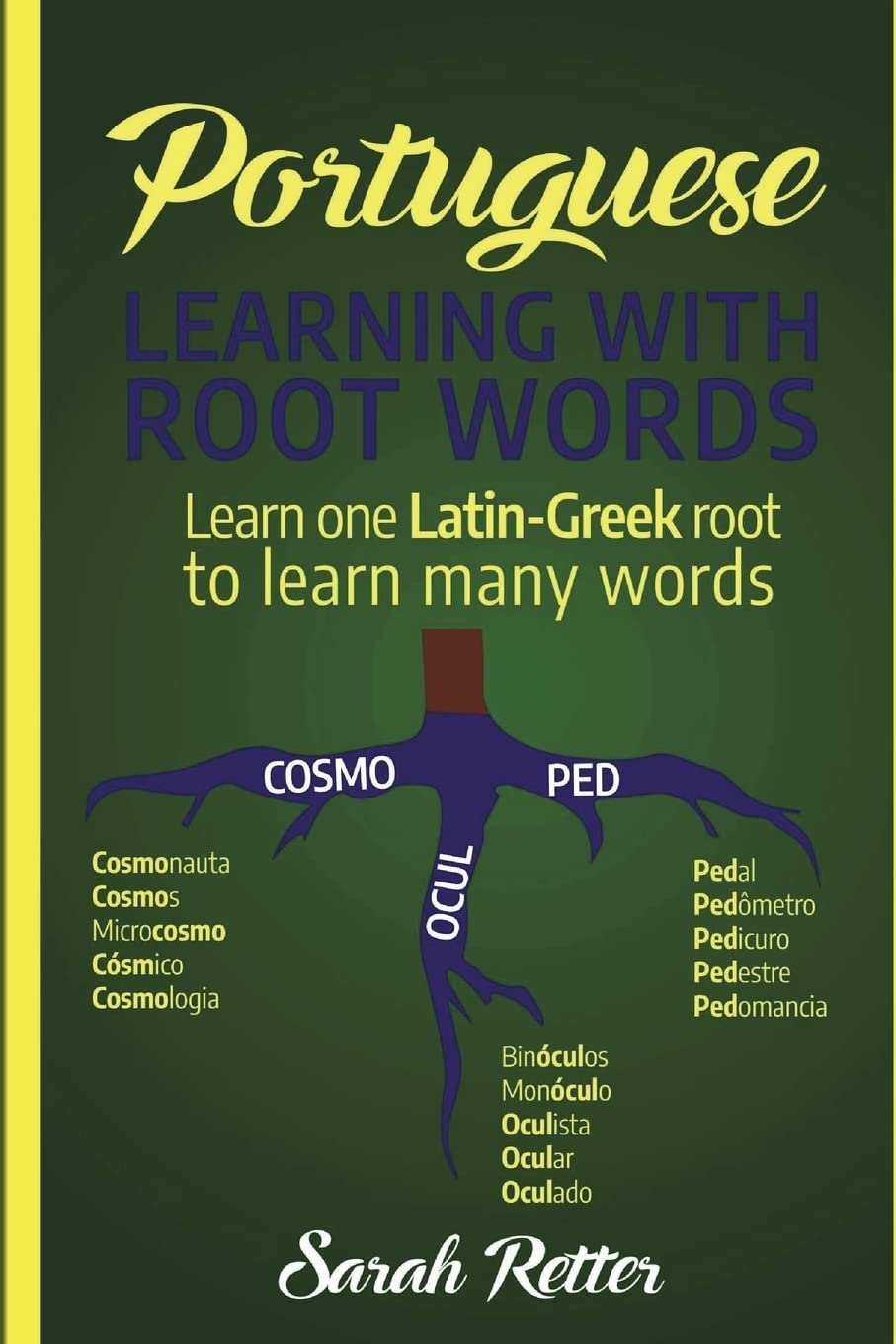 Portuguese: Learning With Root Words.: Learn one Latin-Greek root to learn many words. Boost your Portuguese vocabulary with Latin and Greek Roots! (PORTUGUESE FOR ENGLISH SPEAKERS, Band 3) Foreign Languages ​​& Dictionaries