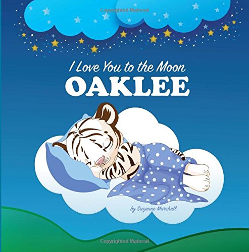 I Love You to the Moon, Oaklee: Bedtime Story & Personalized Book (Bedtime Stories, Goodnight Poems, Bedtime Stories for Kids, Personalized Books, Personalized Gifts) Novels & Short Stories