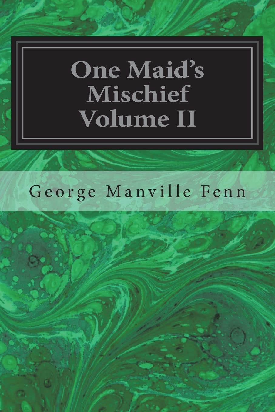 One Maid's Mischief Volume II Classics