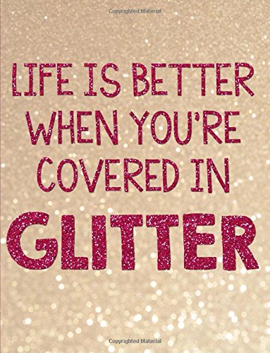 Life Is Better Covered In Glitter Wide Ruled Notebook Lifestyle