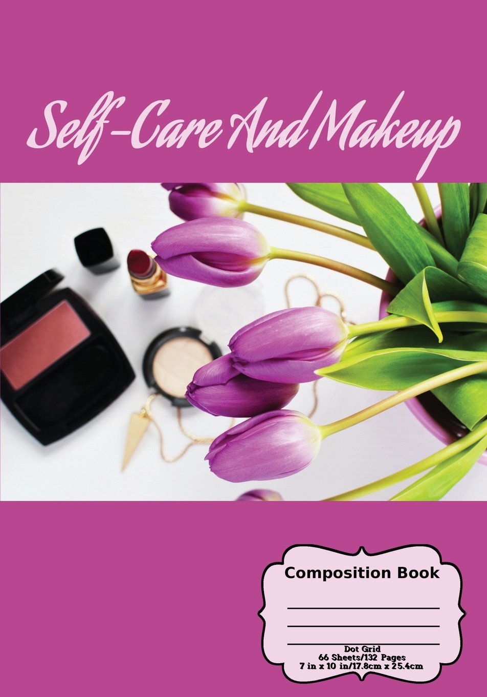 Self-Care And Makeup Composition Book: dot grid 8.5x11 (large) 66 sheet 132 page book for teenage girl or woman?s diary, men?s journal, college, high school, elementary school notetaking Health, Nutrition & Fitness