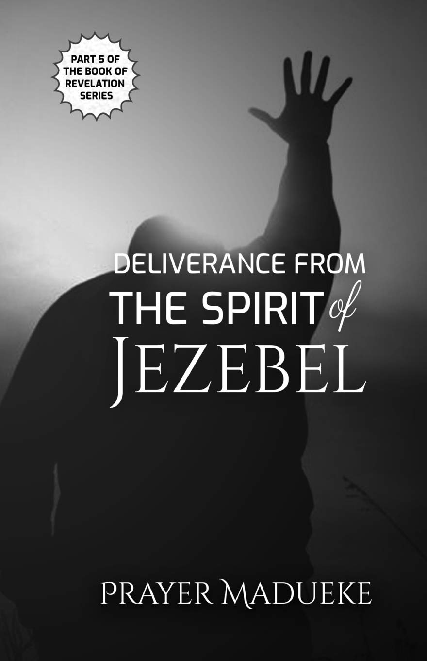 Deliverance from the Spirit of Jezebel (Deliverance by Fire, Band 5) Religion & Esotericism