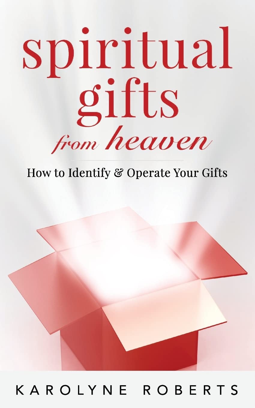 Spiritual Gifts from Heaven: How to Identify and Operate Your Gifts book