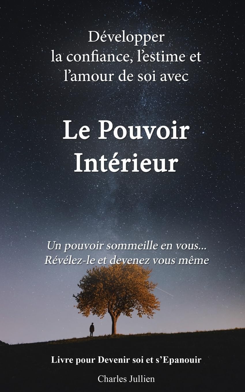 Le Pouvoir Interieur : développer la confiance, l'estime et l'amour de soi: Developpement personnel, connaissance de soi, psychologie positive Lifestyle