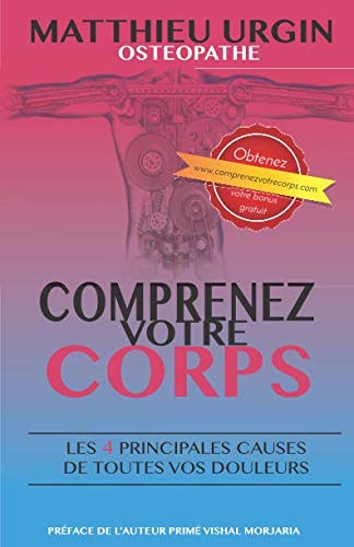 Comprenez Votre Corps: Les 4 Principales Causes De Toutes Vos Douleurs book