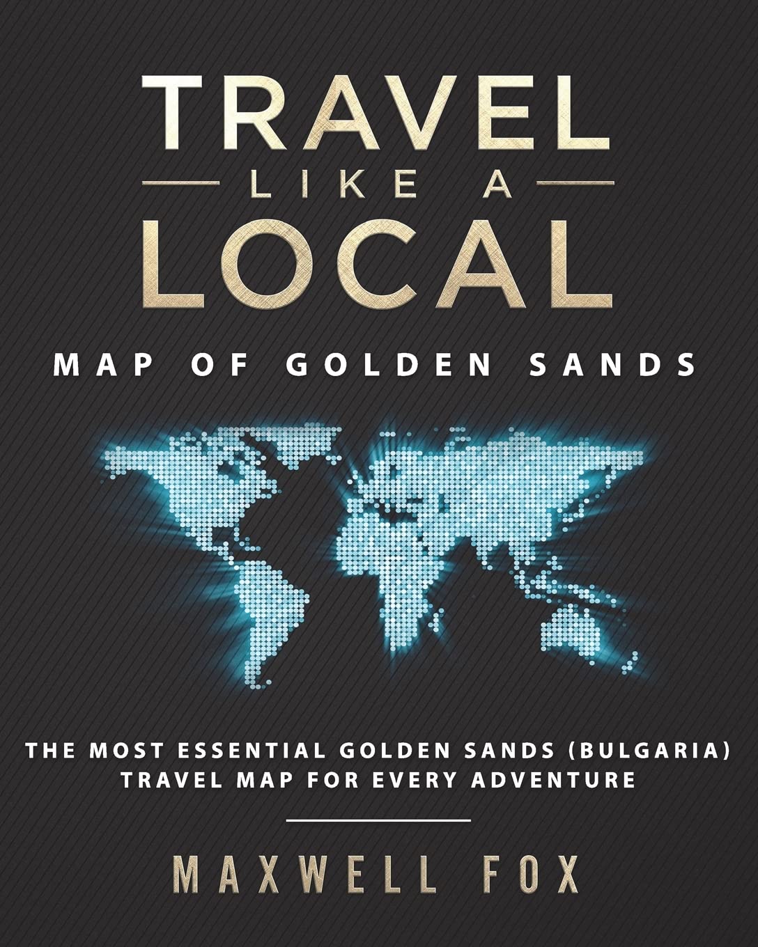 Travel Like a Local - Map of Golden Sands: The Most Essential Golden Sands (Bulgaria) Travel Map for Every Adventure Maps & Plans