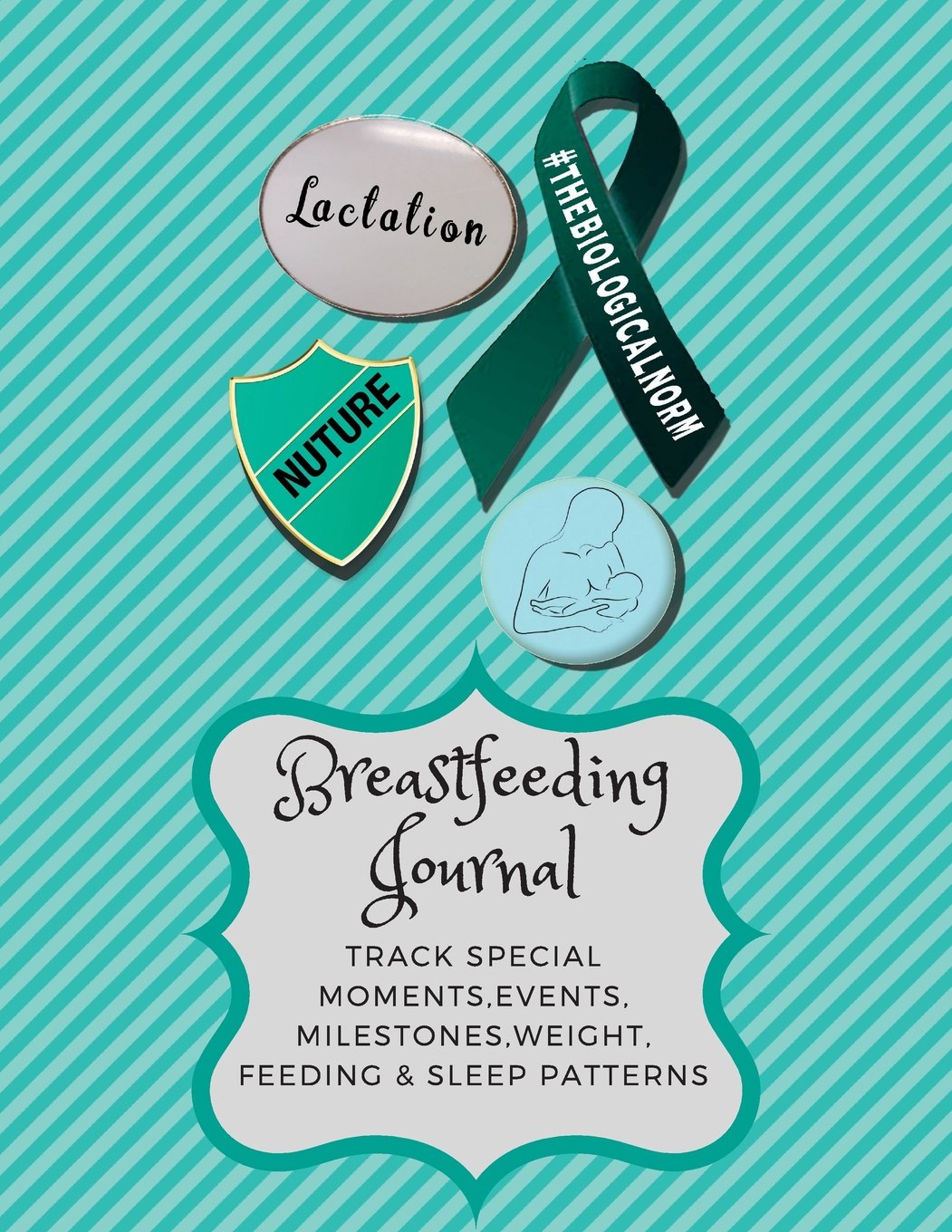 Breastfeeding journal - 8.5" x 11" 60 page of breastfeeding tracker layouts: Track special moments, events, milestones, weight, feeding & sleep patterns for your breastfed baby Parents & Children