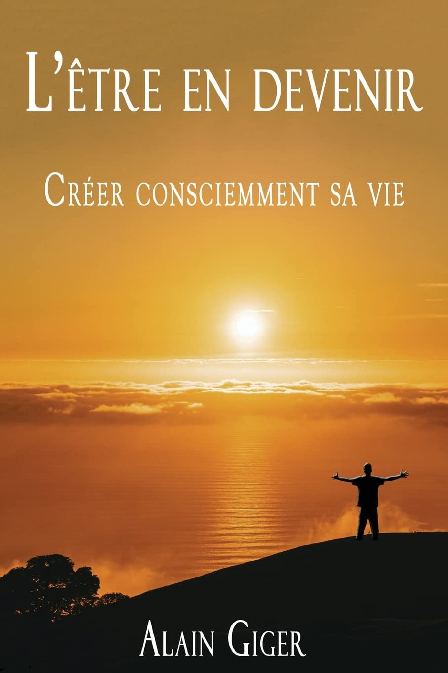 L’être en devenir Créer consciemment sa vie Lifestyle
