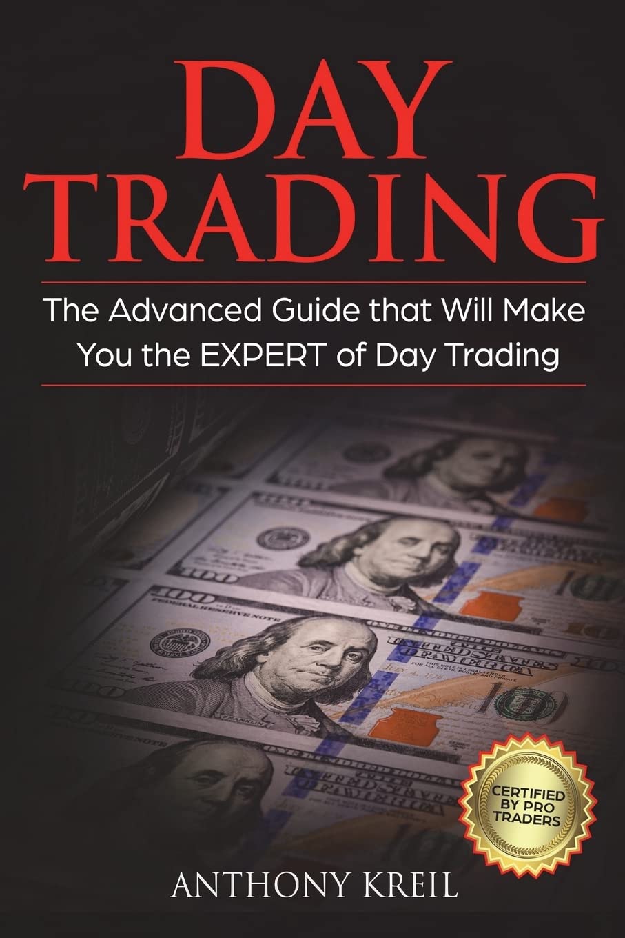 Day Trading: The #1 Advanced Guide that Will Make You the EXPERT of Day Trading Business, Finance & Career