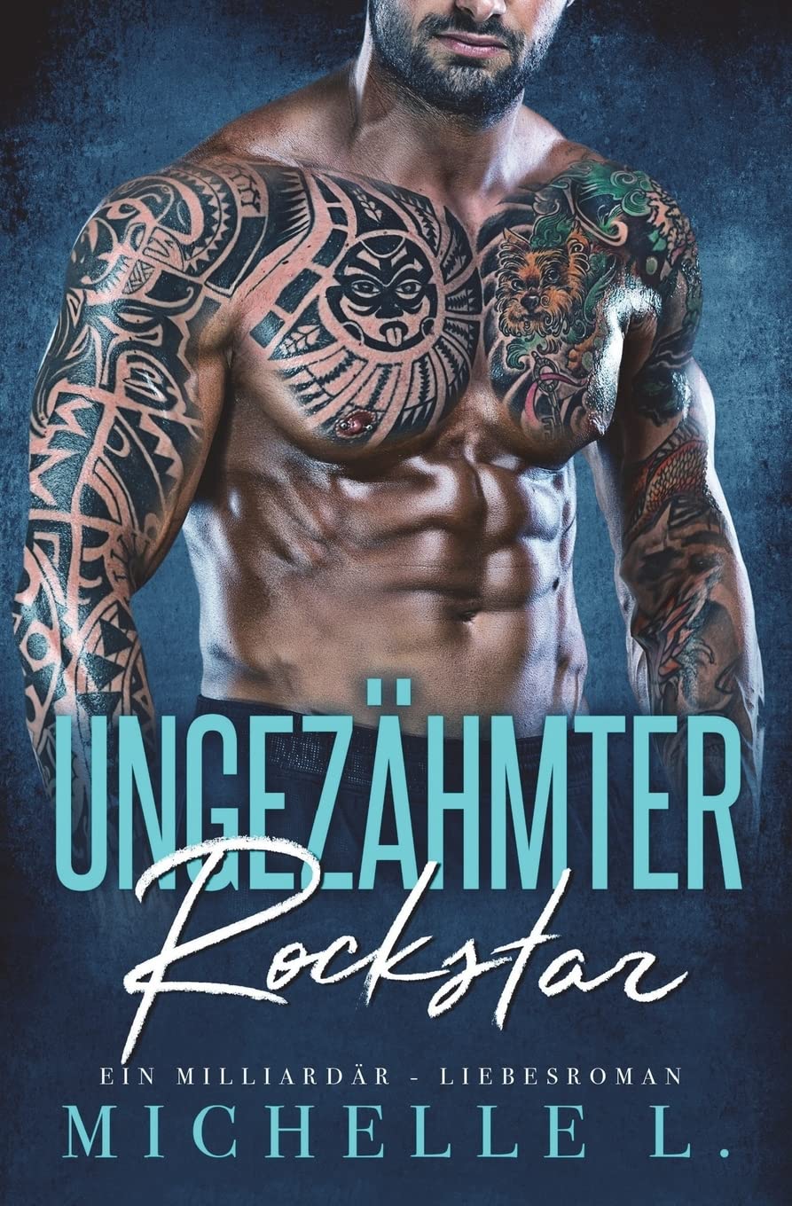 Ungezähmter Rockstar: Ein Milliardär - Liebesroman Contemporary Romance