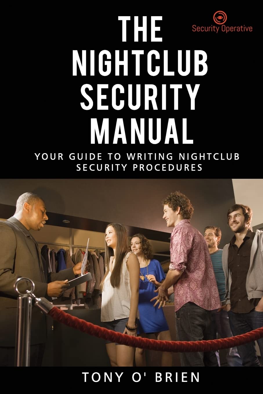 The Nightclub Security Manual: Your guide to writing nightclub security procedures Business, Finance & Career