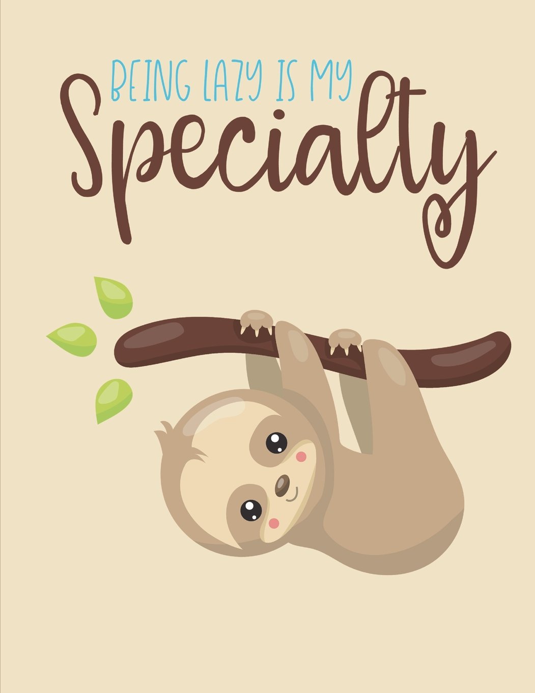 Lesson Planner for Teachers 2018-2019 Weekly View with Task Management: Cute Lazy Sloth - Weekly and Monthly Teacher Planner Academic Year Lesson Plan (July 2018 through June 2019) Learning & Reference