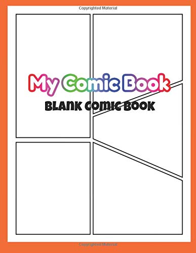 My Comic Book (Blank Comic Book): Drawing Your Own Cartoons, Variety of templates comic panel, 8.5” x 11” 100 pages book