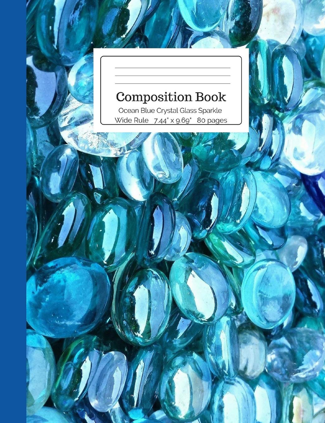 Composition Book Ocean Blue Crystal Glass Sparkle Wide Rule (Crystal Stone Mineral Composition Size Books, Band 15) Mathematics