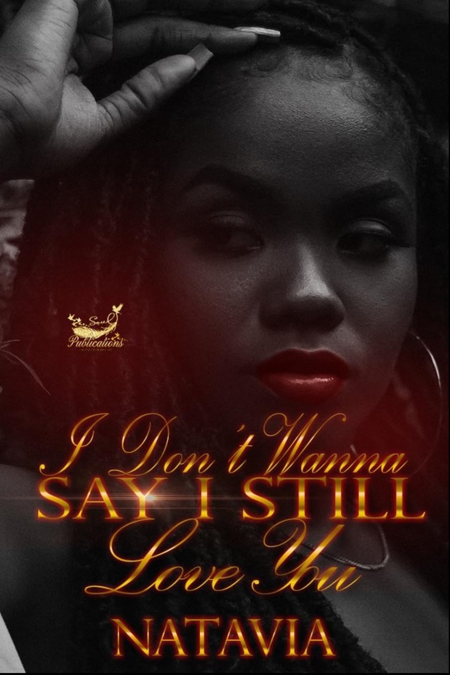 I Don't Wanna Say I Still Love You (DCLFL, Band 5) Historical Fiction