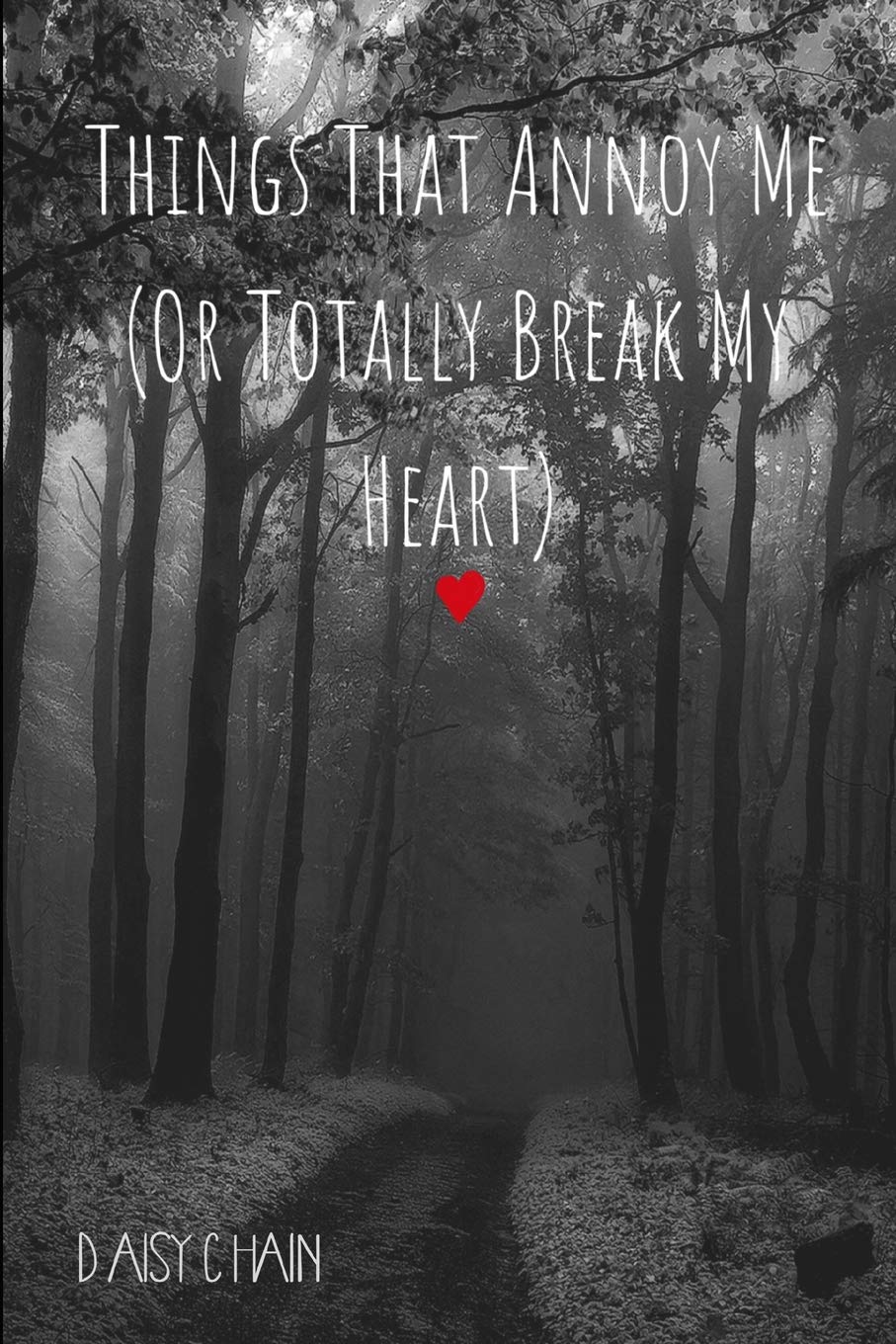 Things That Annoy Me (Or Totally Break My Heart): A Journal and Notes of The Day Lifestyle