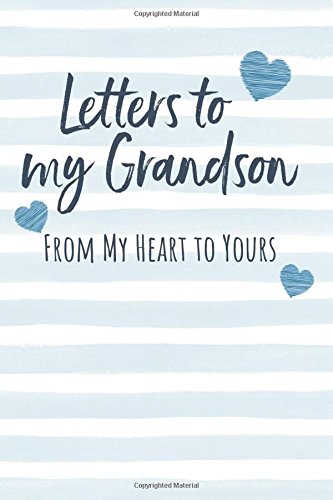 Letters to my Grandson: Journal to Write In, Lined Notebook, Grandparents Legacy Keepsake Gift to Grandchild, Blank Book, 6" x 9" Parents & Children