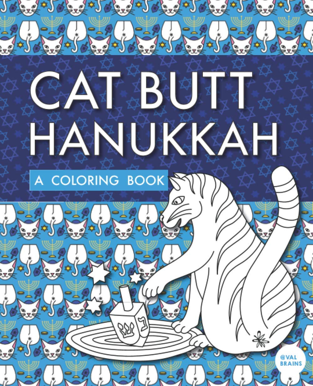 Cat Butt Hanukkah: A Coloring Book (Purr-fect Gifts for B-days, Holidays, White Elephant & more!) Hobbies & Crafts