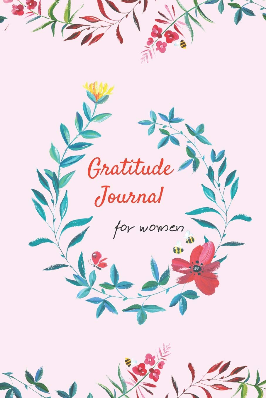 Gratitude Journal for Women: Thankful Notebook Diary with 5 Minute Daily Writing Prompts | Cute Floral and Flower Design Business, Finance & Career