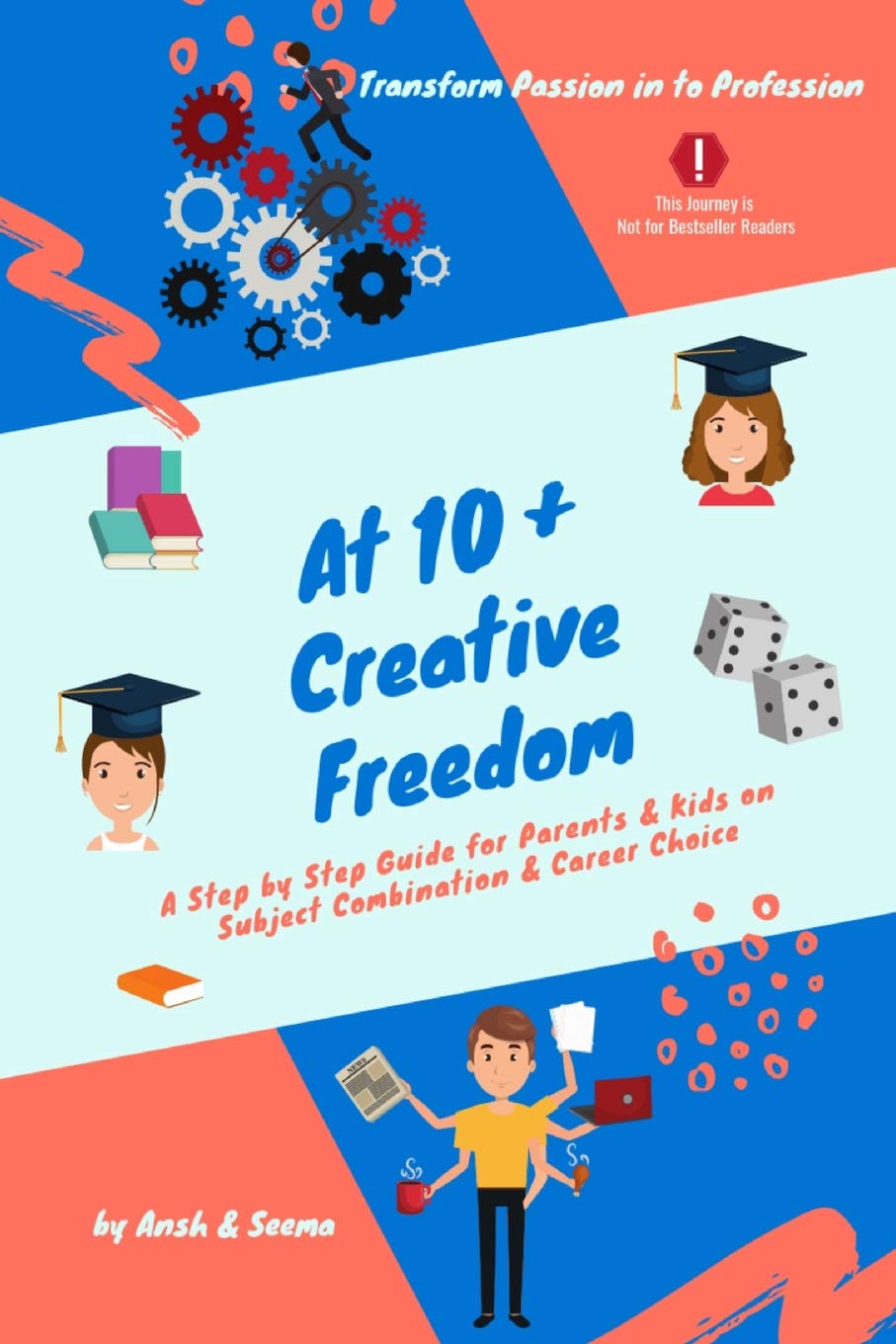 At 10+ Creative Freedom: A step by step guide for parents and students on subject combination & career choice based on inner voice (Careers Guide Series, Band 1) Business, Finance & Career