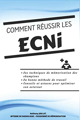 Comment réussir les ECNi: Techniques de mémorisation, conseils et astuces pour obtenir sa spécialité book