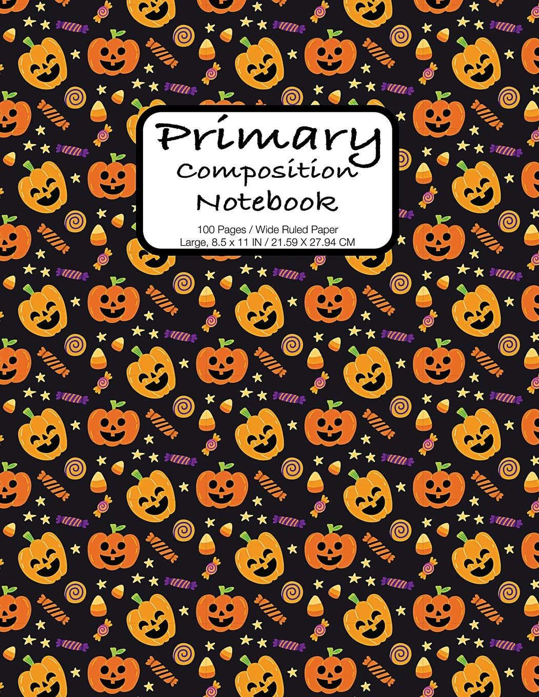 Primary Composition Notebook: Halloween Pumpkins Design Kindergarten to Early Childhood sheet Notebooks Journal 100 Pages, Extra Wide Ruled Large, 8.5 x 11 in. Learning & Reference