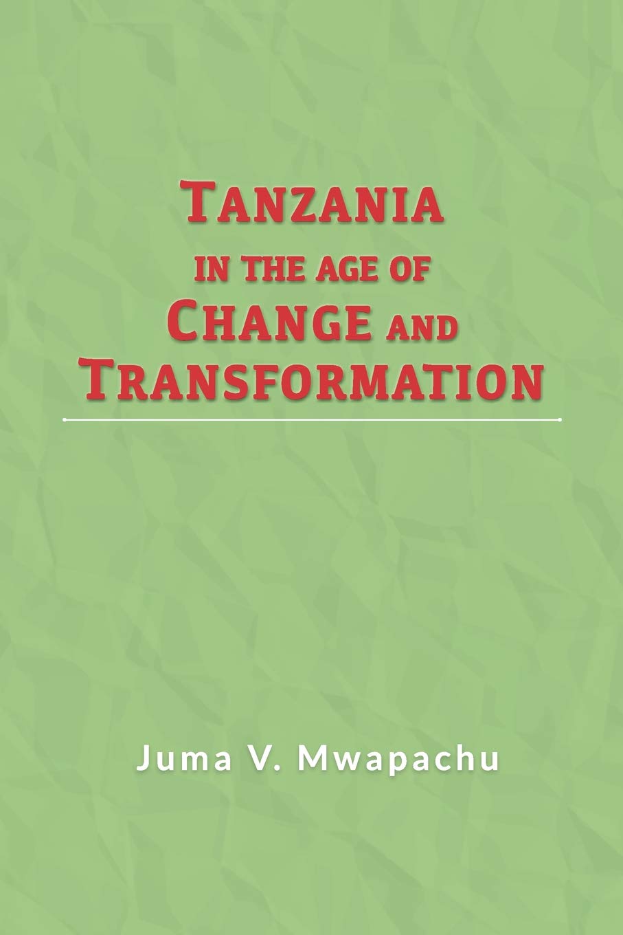 Tanzania in the Age of Change and Transformation Learning & Reference