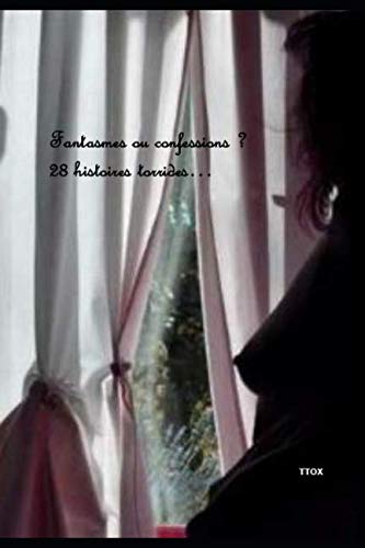 Fantasmes ou confessions ?: 28 histoires torrides book