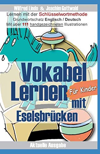 Vokabel Lernen mit Eselsbrücken für Kinder. Lernen mit der Schlüsselwortmethode. Grundwortschatz Englisch / Deutsch Foreign Languages ​​& Dictionaries