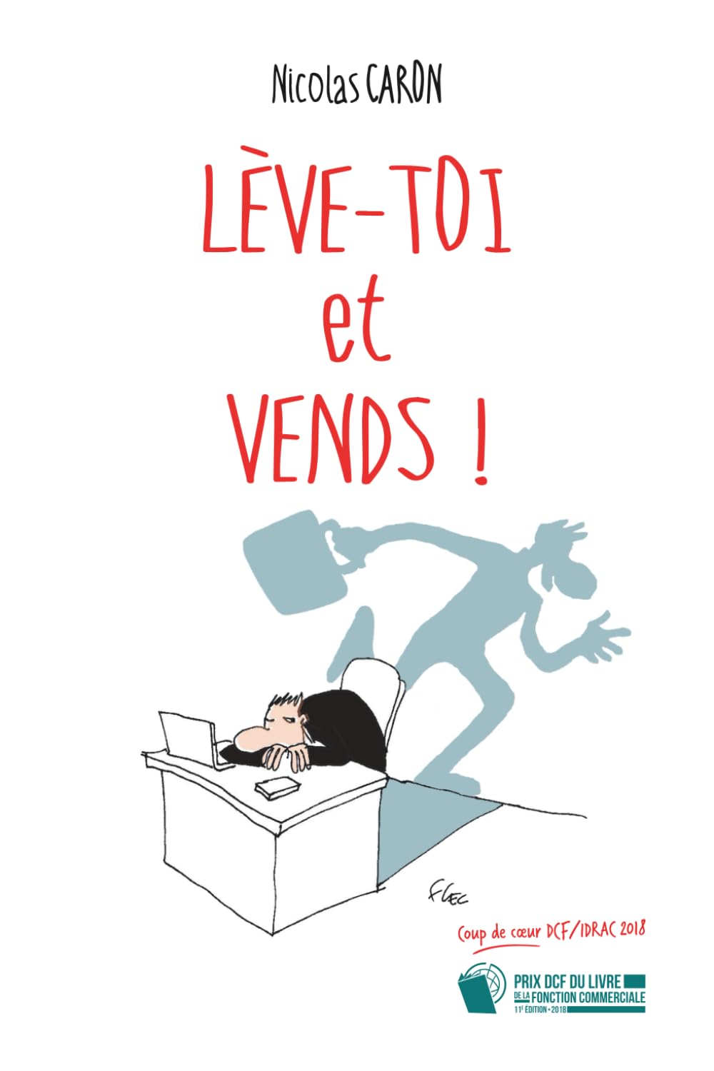Lève-toi et Vends ! (La trilogie de la vente !, Band 1) Business, Finance & Career