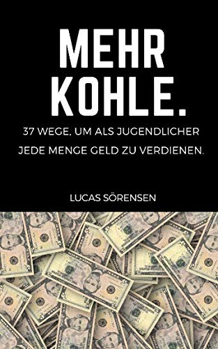 Mehr Kohle: 37 Wege, um als Jugendlicher jede Menge Geld zu verdienen Parents & Children