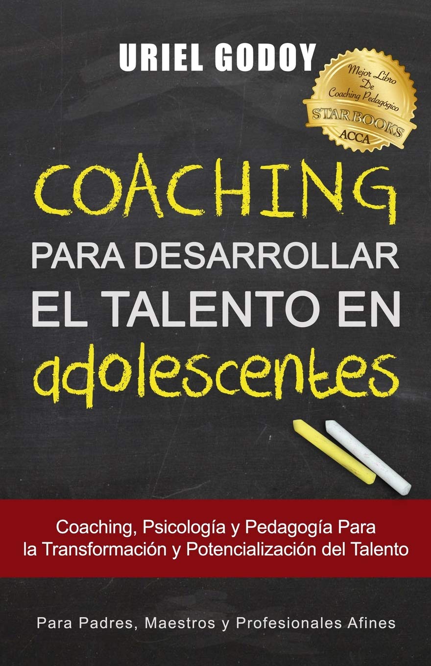 Coaching Para Desarrollar el Talento en Adolescentes: Coaching, Psicología y Pedagogía Para la Transformación del Talento book