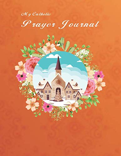 My Catholic Prayer journal: For Praise and Thanks with God Religion & Esotericism