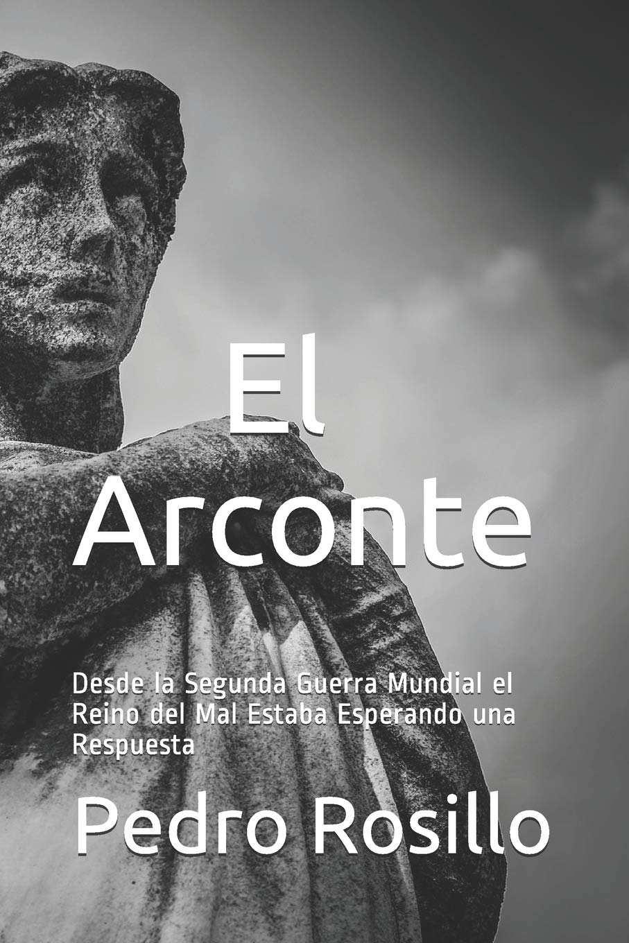 El Arconte: Desde la Segunda Guerra Mundial el Reino del Mal Estaba Esperando una Respuesta Contemporary literature