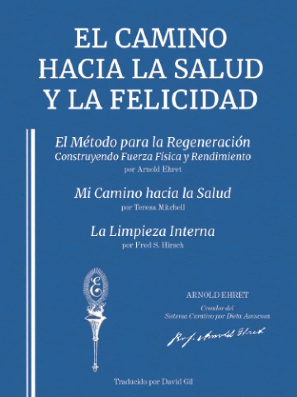 El Camino hacia la Salud y la Felicidad: Traducido por David Gil book