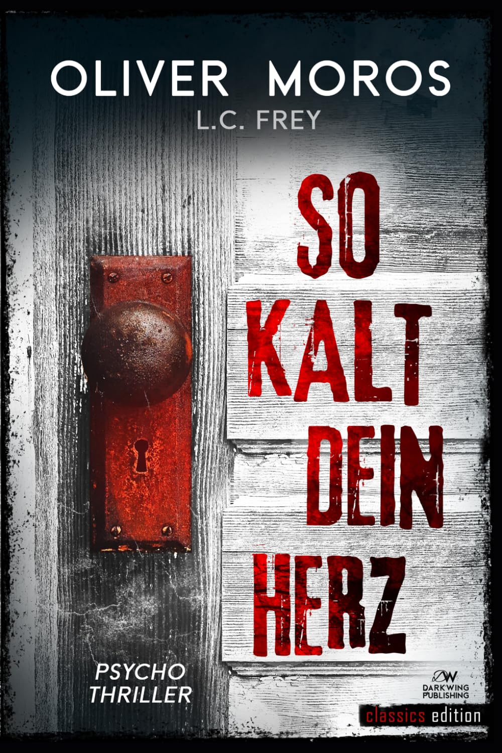 So Kalt Dein Herz: Psychothriller (Thriller Classics Edition) book