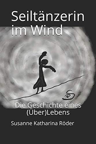 Seiltänzerin im Wind: Die Geschichte eines (Über)Lebens Personalities