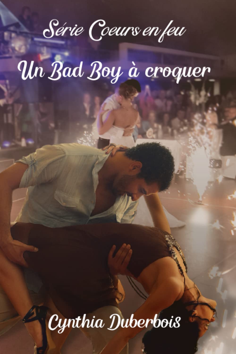 Un Bad Boy à croquer - L'intégrale: (New Romance, Erotisme, Humour) (Coeurs en feu, Band 2) Humour & Satire