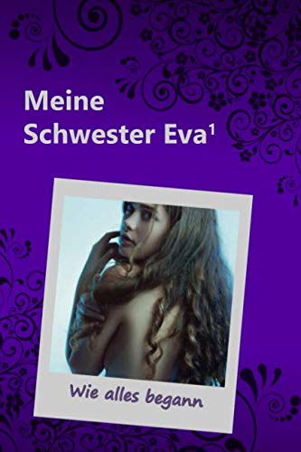Meine Schwester Eva (1): Wie alles begann book
